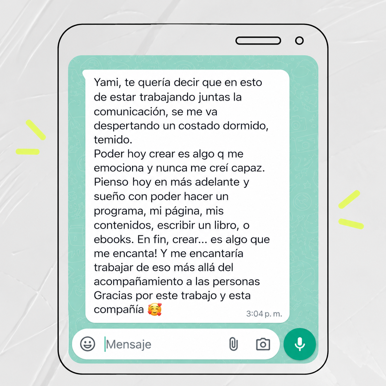 Mensaje de gratitud de una clienta: trabajar juntas la comunicación le despertó un costado dormido y hoy se anima a crear programas, su página y contenidos.